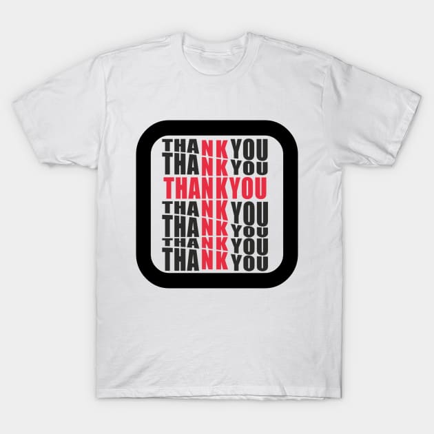 THANK YOU T-Shirt by Designz4U